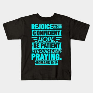 Romans 12:12 Kids T-Shirt